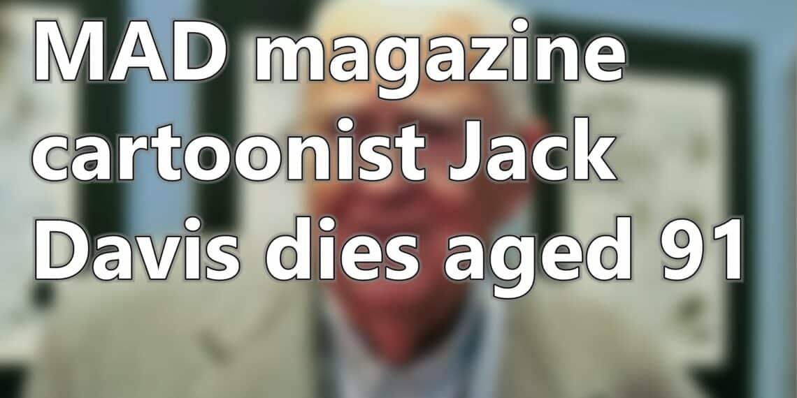 mad magazine cartoonist jack davis dies aged 91 | short news MAD magazine cartoonist Jack Davis dies aged 91 | Short News