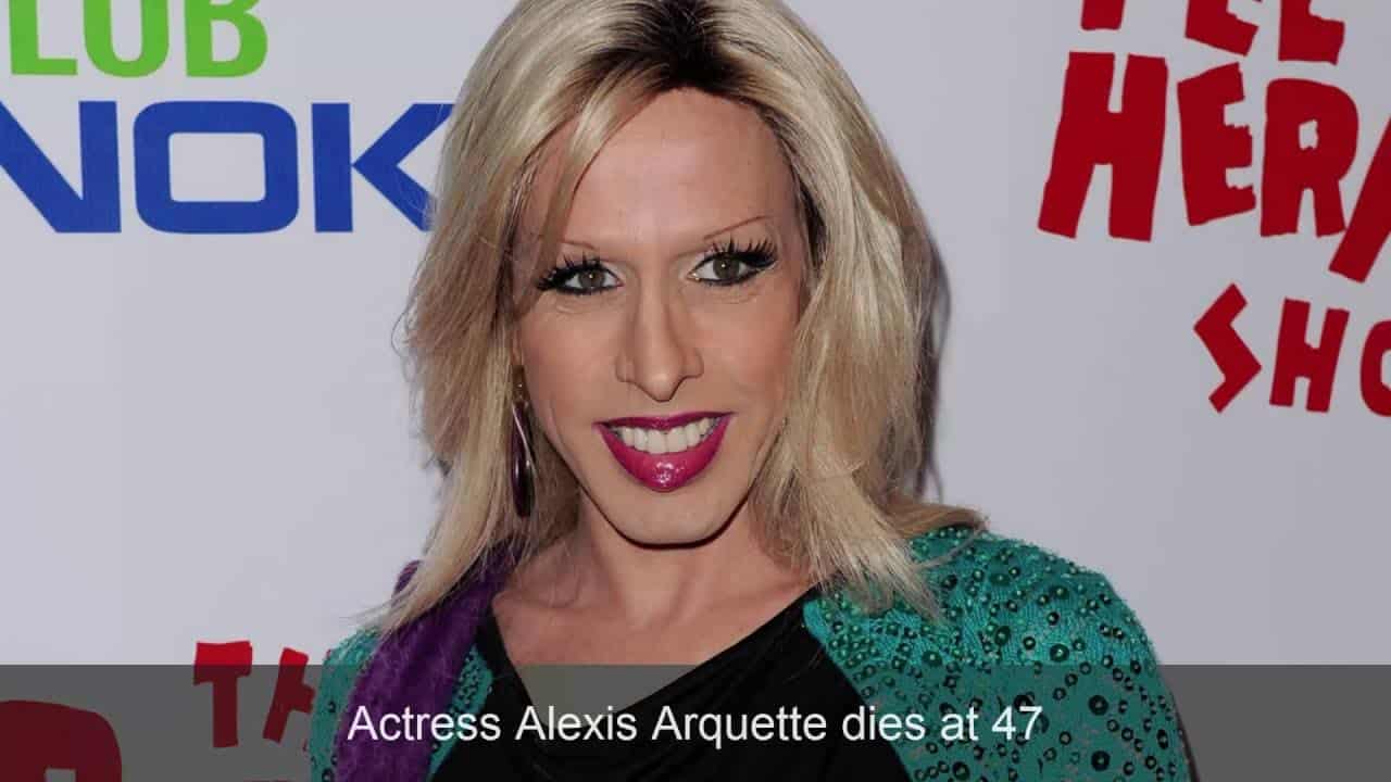 Actress Alexis Arquette dies at 47