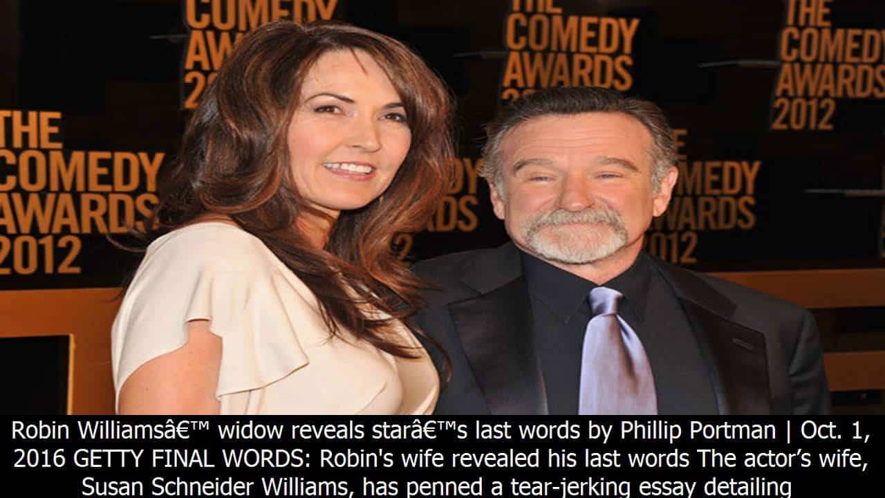 Robin Williams' widow reveals star's last words 40 Robin Williams' widow reveals star's last words 39