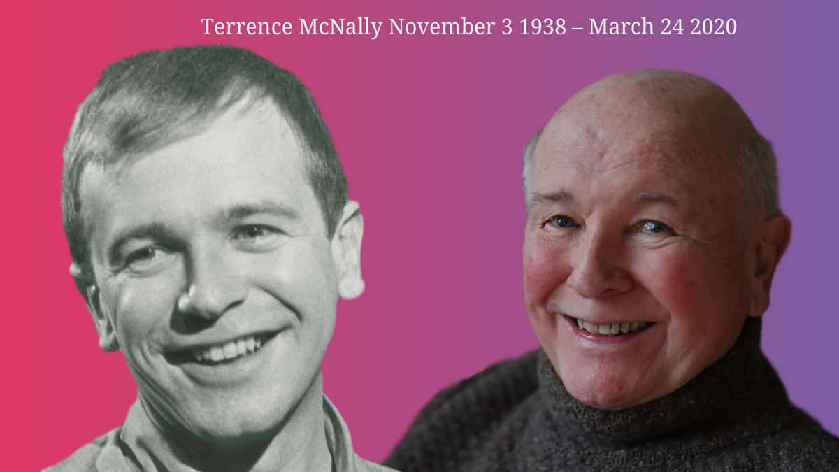 Playwright Terrence McNally November 3 1938 – March 24 2020