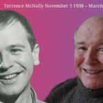Playwright Terrence McNally November 3 1938 – March 24 2020