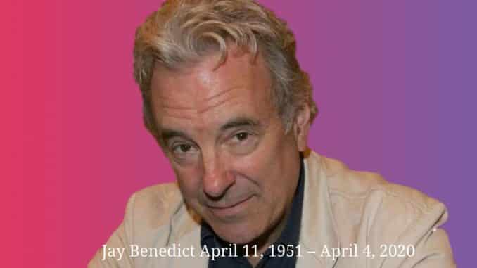 Jay Benedict April 11 1951 – April 4 2020 Actor Jay Benedict, of Aliens,' 'The Dark Knight Rises' died at 68 from coronavirus