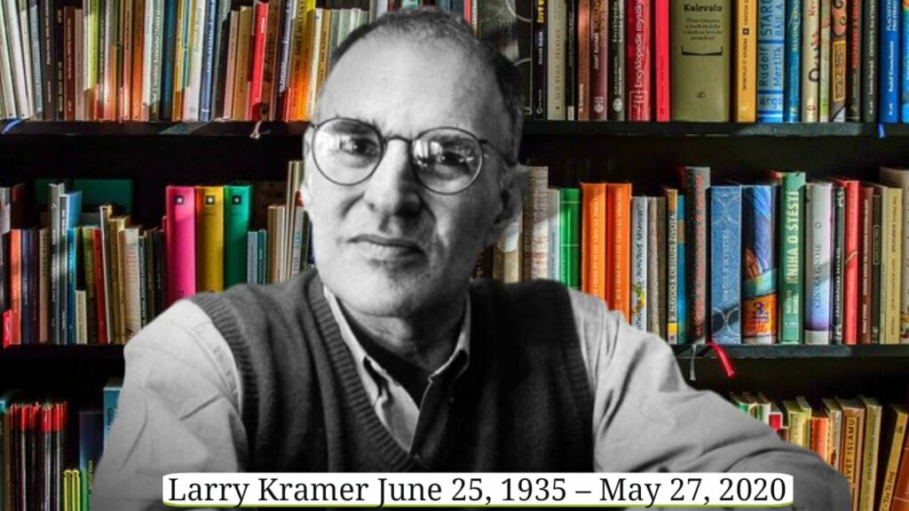 Larry Kramer influential AIDS activist dead at 84 Kramer died Wednesday of pneumonia 27 May 2020