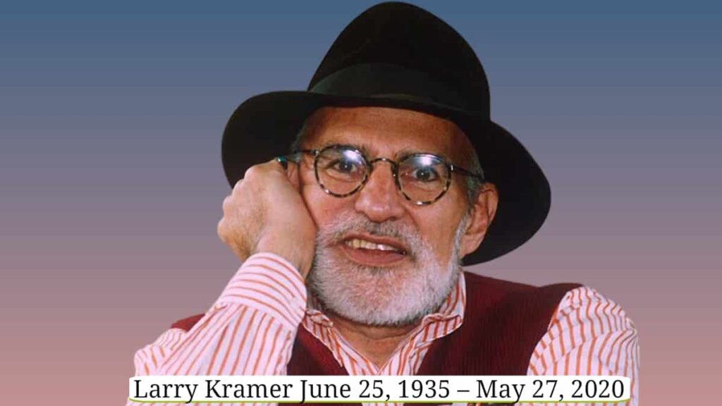 activist legend Larry Kramer the playwright dead at 84