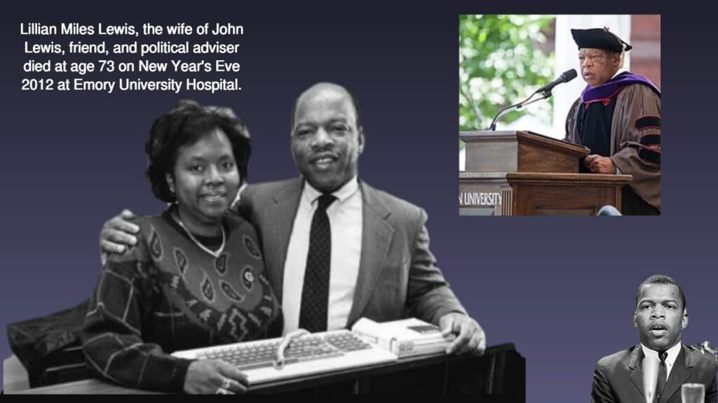 Lillian Miles Lewis, the wife of John Lewis, friend, and political adviser died at age 73 on New Year's Eve 2012 at Emory University Hospital.