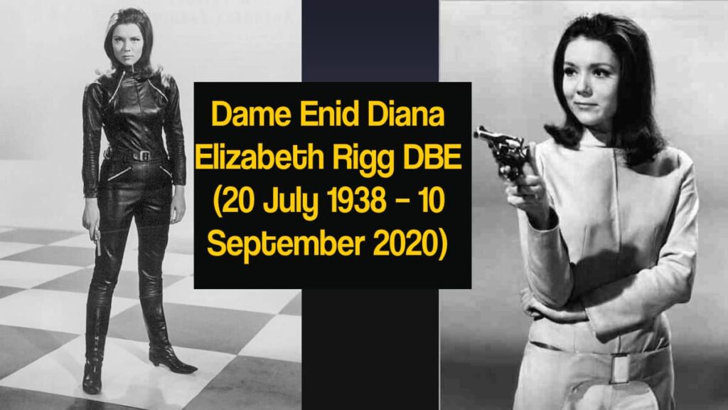 British Actress Dame Diana Rigg is dead at 82 - Dame Enid Diana Elizabeth Rigg DBE 20 July 1938 – 10 September 2020