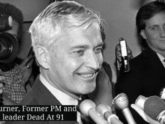 John Turner, former PM and Liberal leader of Canada dies at 91