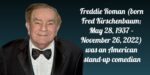 Freddie Roman Comedian Freddie Roman the Borscht Belt Comedian Who Appeared In Film And TV, Dead at 85