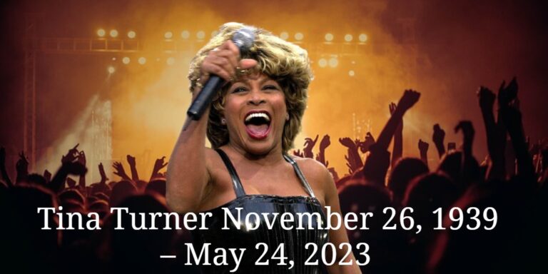 Tina Turner November 26, 1939 – May 24, 2023
