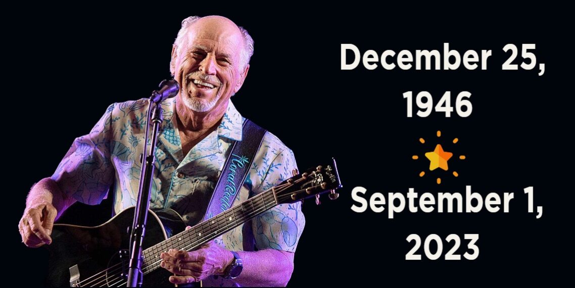 Jimmy Buffett An Iconic American Musician Dead at 76